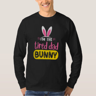 Ich bin der müde Vater Bunny Rabbit Ears Egg Funny T-Shirt