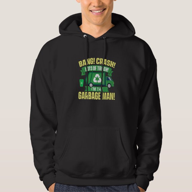 Ich bin der Müllmann  LKW-Fahrer Abfall Abfallents Hoodie (Vorderseite)