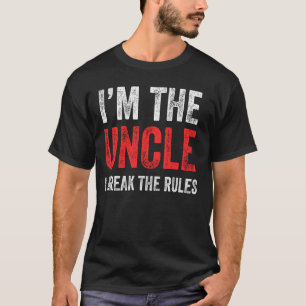 Ich bin der Onkel, ich breche die Regeln Lustige F T-Shirt