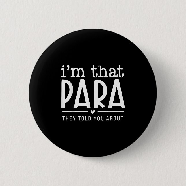 Ich bin der Para, den sie dir von Paraprofessional Button (Vorderseite)