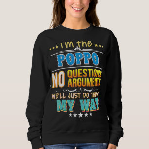 Ich bin der Poppo ohne Fragen, wir werden einfach Sweatshirt