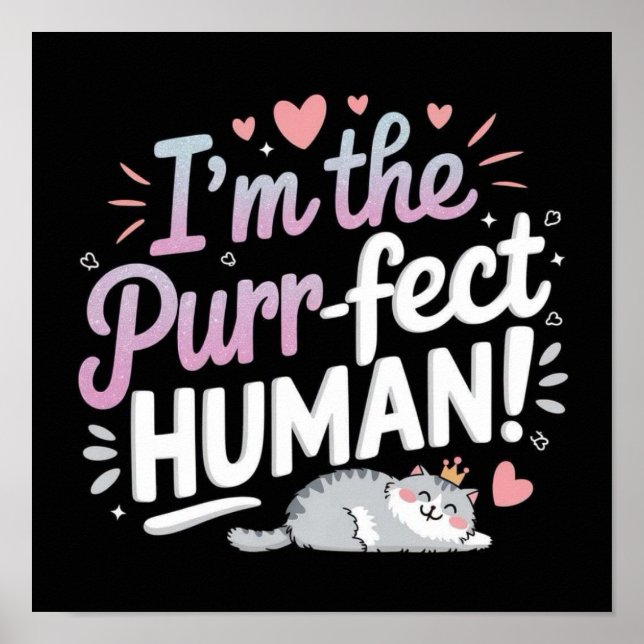Ich bin der Purr-fect HUMAN! Poster (Vorne)