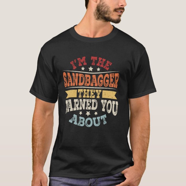 ICH Bin Der Sandbagger, Vor Dem Sie Dich Gewarnt H T-Shirt (Vorderseite)