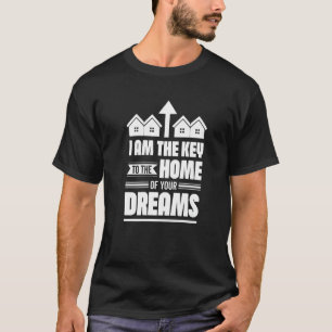 Ich bin der Schlüssel zur Zuhause Ihrer Träume Rea T-Shirt