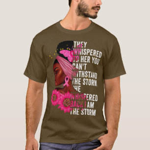 Ich bin der Storm Black Women African Brustkrebs P T-Shirt