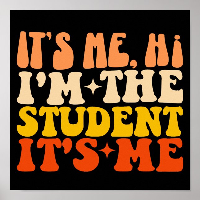 Ich bin der Student. Ich bin lustig Poster (Vorne)
