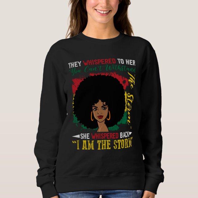 Ich bin der Sturm Schwarze Frau Geschichte Monat B Sweatshirt (Vorderseite)
