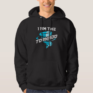 Ich bin der Tornado, ich bin der Hurrikan Sturm Wi Hoodie