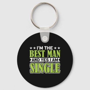 Ich bin der Trauzeuge und ja, ich bin Single Bache Schlüsselanhänger