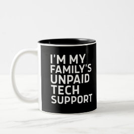Ich bin der unbezahlte Technik-Support meiner Fami Zweifarbige Tasse