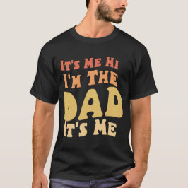 Ich bin der Vater, ich bin der lustige Vater. T-Shirt