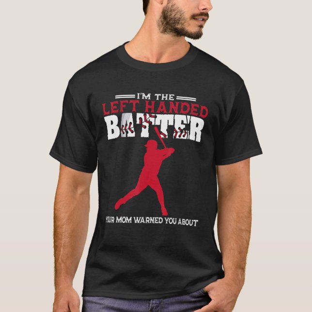 Ich bin der Verlassen Handed Batter Baseball Softb T-Shirt (Vorderseite)