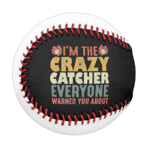 Ich bin der verrückte Fänger, den dich alle davor  Baseball
