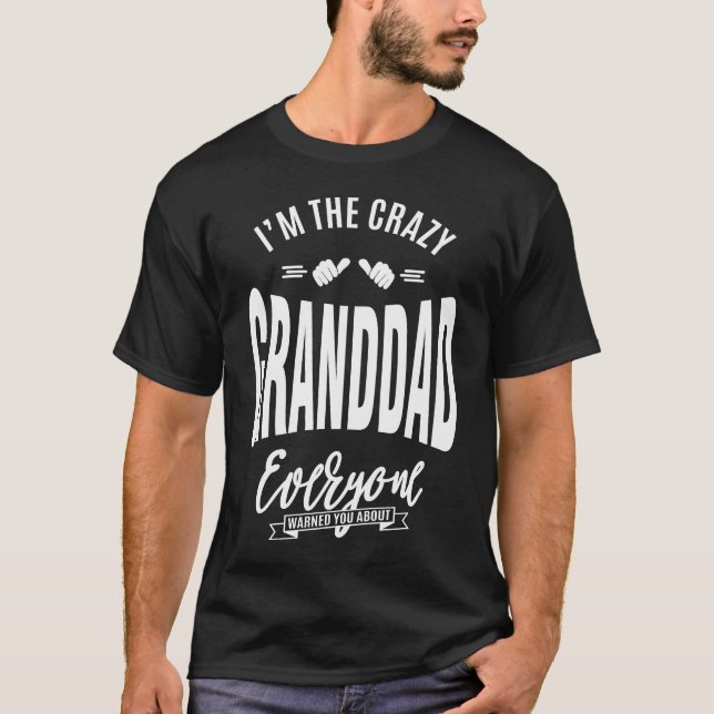 Ich bin der verrückte Großvater T-Shirt (Vorderseite)