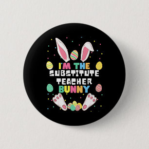 Ich bin der Vertretungslehrer Bunny Lustiger Hase Button