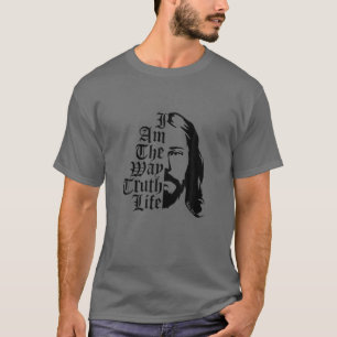 Ich bin der Weg, die Wahrheit, das Leben - Zitat v T-Shirt