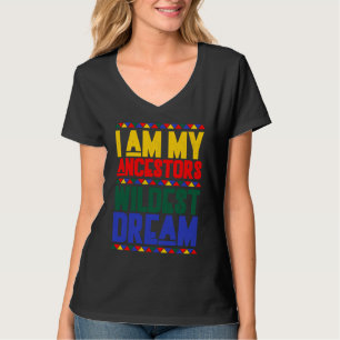 Ich bin der wildeste Traum meiner Vorfahren Black  T-Shirt