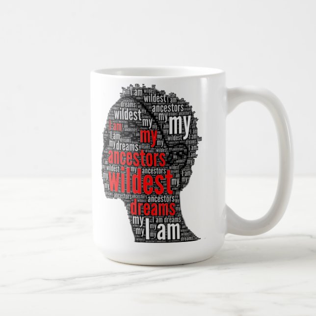 Ich bin der wildeste Traum meiner Vorfahren Kaffeetasse (Rechts)