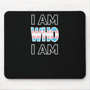 Ich bin derjenige, der ich bin! Transgender Equali Mousepad