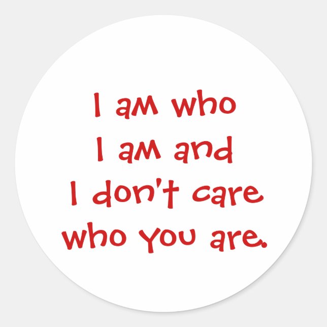 Ich bin derjenige, der ich bin, und es ist mir ega runder aufkleber (Vorderseite)