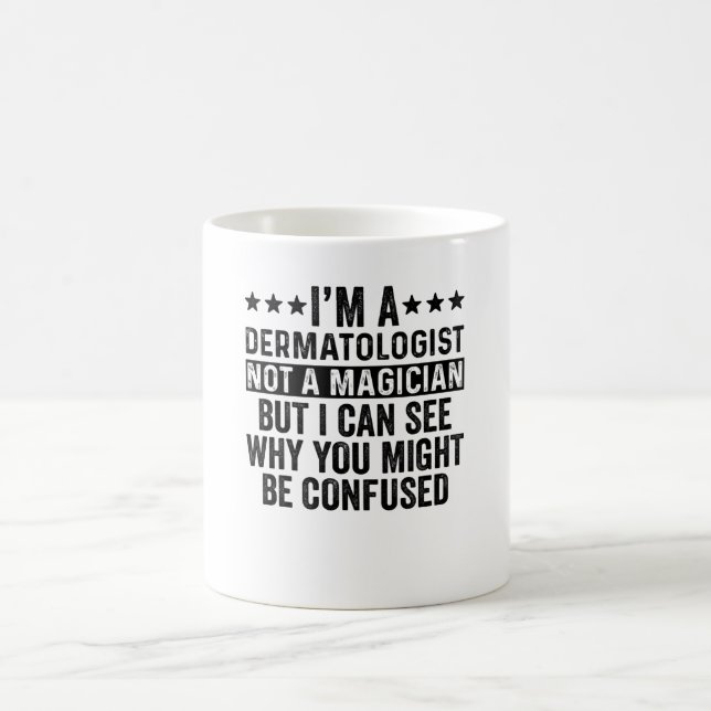 Ich bin Dermatologe und kein Zauberkünstler Kaffeetasse (Mittel)