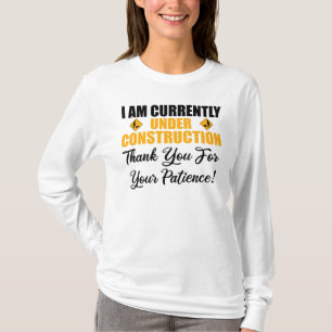 Ich bin derzeit im Aufbau T-Shirt