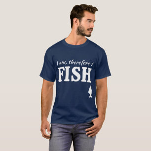 Ich bin, deshalb fische ich T-Shirt