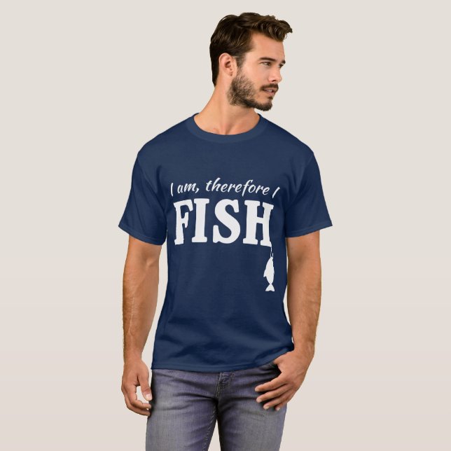 Ich bin, deshalb fische ich T-Shirt (Vorne ganz)