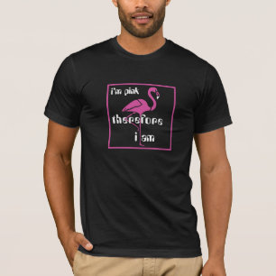 Ich bin deshalb ich bin - Flamingo-T-Shirt rosa T-Shirt