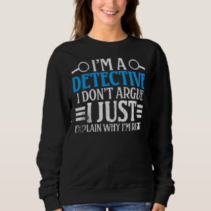 Ich bin Detektiv und behaupte nicht, dass ich nur  Sweatshirt
