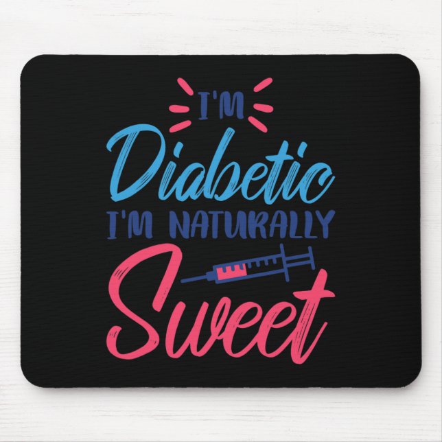 Ich bin Diabetiker, ich bin natürlich süß Mousepad (Vorne)