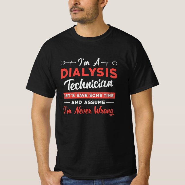 Ich bin Dialysetechniker Nurse Nephrology Tech T-Shirt (Vorderseite)