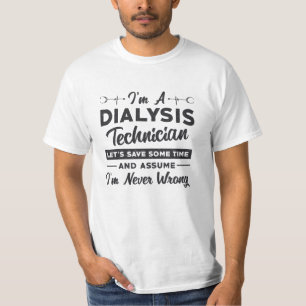 Ich bin Dialysetechniker und Nephrologie T-Shirt