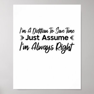 Ich bin Diätin, um die Zeit Retten, nur um zu sage Poster