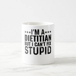 Ich bin Diätitin, aber ich kann keinen Dummkopf re Kaffeetasse