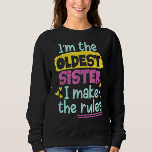 Ich bin die älteste Schwester, die ich die Regeln Sweatshirt