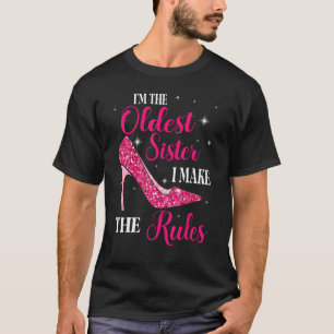 Ich bin die älteste Schwester, die ich die Regeln T-Shirt