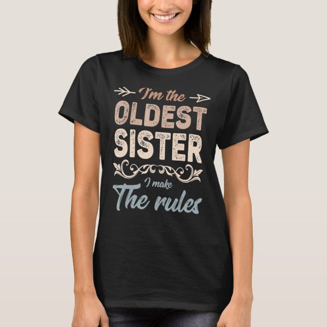 Ich bin die älteste Schwester, die ich die Regeln  T-Shirt (Vorderseite)