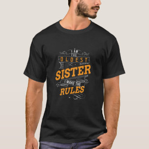 Ich bin die älteste Schwester, die ich die Regeln  T-Shirt