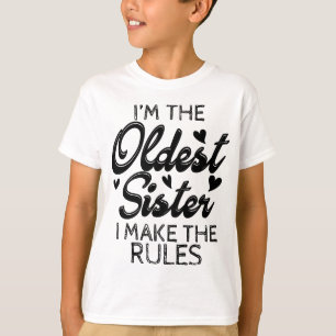 Ich bin die älteste Schwester, die ich die Regeln  T-Shirt