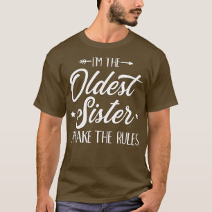 Ich bin die älteste Schwester, die ich die Regeln  T-Shirt