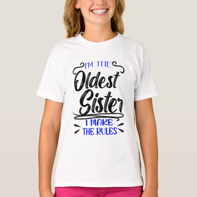 Ich bin die älteste Schwester, die ich die Regeln  T-Shirt (Vorderseite)