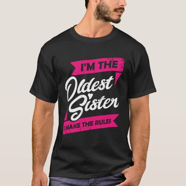 Ich bin die älteste Schwester, die ich die Regeln  T-Shirt (Vorderseite)
