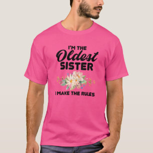 Ich bin die älteste Schwester, die ich die Regeln  T-Shirt