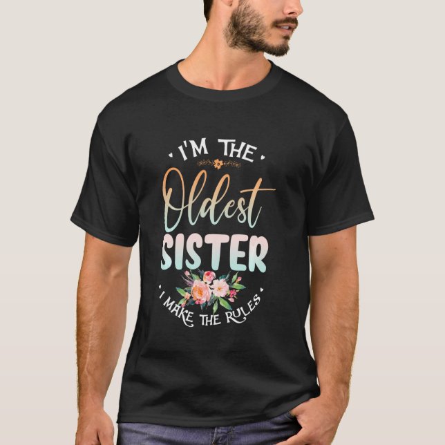 Ich bin die älteste Schwester, die ich mache, um d T-Shirt (Vorderseite)