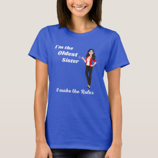 Ich bin die älteste Schwester, ich mache die Regel T-Shirt