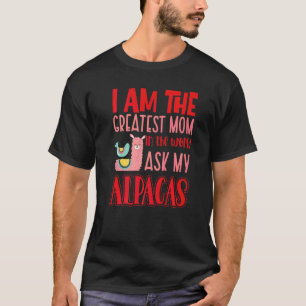 Ich bin die Beste Mama der Welt, die meine Alpacas T-Shirt