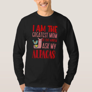 Ich bin die Beste Mama der Welt, die meine Alpacas T-Shirt