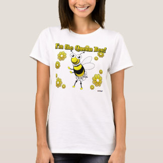 Ich bin die Biene der Königin! T-Shirt
