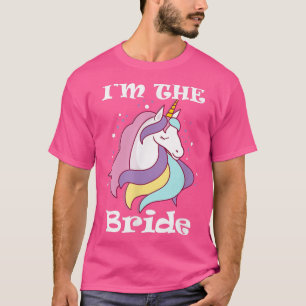 Ich bin die Braut Einhorn Junggesellinnenabschied T-Shirt